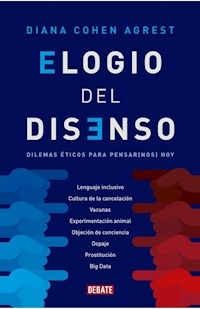 ELOGIO DEL DISENSO - COHEN AGREST DIANA