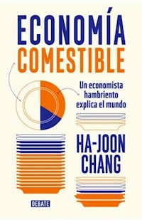 ECONOMIA COMESTIBLE - HA JOON CHANG