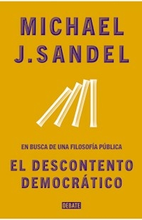 EL DESCONTENTO DEMOCRATICO - MICHAEL SANDEL