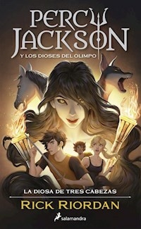 PERCY JACKSON 7 Y LA DIOSA DE TRES CABEZAS - RICK RIORDAN