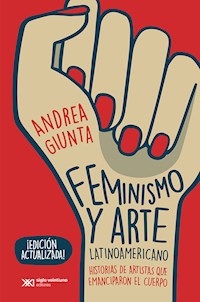 FEMINISMO Y ARTE LATINOAMERICANO EDICION ACTUALIZA - GIUNTA ANDREA