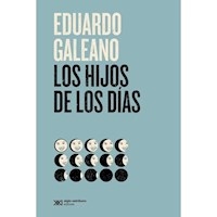 HIJOS DE LOS DIAS EDICION 2021 - GALEANO EDUARDO