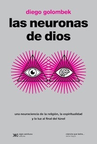 LAS NEURONAS DE DIOS ED 2022 - GOLOMBEK DIEGO