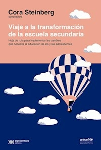 VIAJE A LA TRANSFORMACION DE LA ESCUELA SECUNDARIA - STEINBERG CORA COMPILADORA