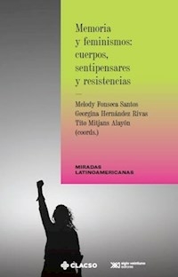 MEMORIA Y FEMINISMOS CUERPOS SENTIPENSARES Y RESIS - FONSECA SANTOS M HERNANDEZ RIV