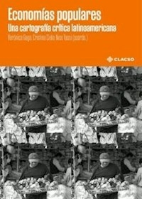 ECONOMIAS POPULARES UNA CARTOGRAFIA CRITICA LATINO - VERONICA GAGO NICO TASSI COORD