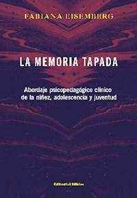 LA MEMORIA TAPADA ABORDAJE PSICOPEDAGOGICO - FABIANA EISEMBERG