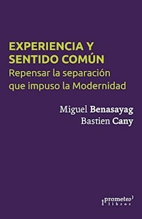 EXPERIENCIA Y SENTIDO COMUN - BENASAYAG MIGUEL CANY BASTIEN