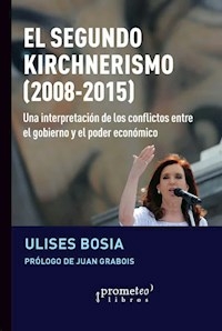 EL SEGUNDO KIRCHNERISMO 2008-2015 - ULISES BOSIA