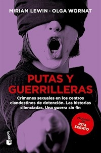 PUTAS Y GUERRILLERAS - MIRIAM LEWIN OLGA WORNAT