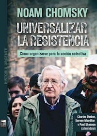 UNIVERSALIZAR LA RESISTENCIA - NOAM CHOMSKY