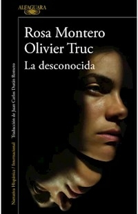 LA DESCONOCIDA - ROSA MONTERO OLIVIER TRUC