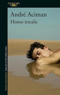 HOMO IRREALIS - ANDRE ACIMAN