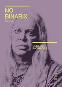 NO BINARIX MEMORIAS - GENESIS P-ORRIDGE