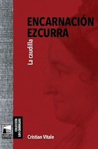 ENCARNACION EZCURRA LA CAUDILLA - VITALE CRISTIAN