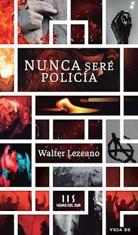NUNCA SERE POLICIA - LEZCANO WALTER