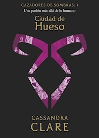 CAZADORES DE SOMBRAS 1 CIUDAD DE HUESO - CLARE CASSANDRA