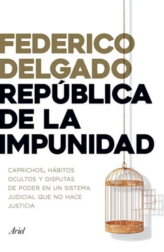 REPUBLICA DE LA IMPUNIDAD - DELGADO FEDERICO