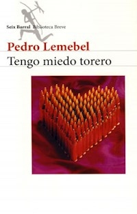 TENGO MIEDO TORERO - LEMEBEL PEDRO