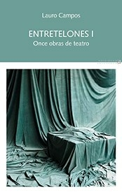 ENTRETELONES 1 ONCE OBRAS DE TEATRO - LAURO CAMPOS