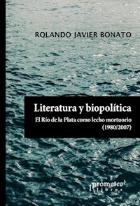 LITERATURA Y BIOPOLITICA - BONATO ROLANDO
