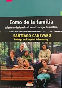 COMO DE LA FAMILIA AFECTO Y DESIGUALDAD EN EL TRABAJO DOMESTICO - CANEVARO SANTIAGO