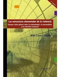 ESTRUCTURAS ELEMENTALES DE LA VIOLENCIA 3a EDICION - SEGATO RITA