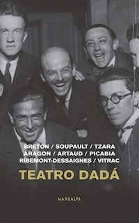 TEATRO DADA - BRETON SOUPAULT TZARA ARAGON A