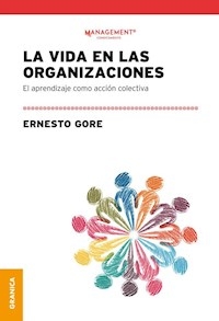 VIDA EN LAS ORGANIZACIONES LA - GORE ERNESTO