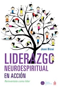 PRACTICAS NEUROESPIRITUALES PARA LIDERAR - BIZAI JOSE