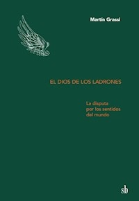 EL DIOS DE LOS LADRONES - GRASSI MARTIN