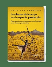 ESCRITURAS DEL CUERPO EN TIEMPOS DE PANDEMIA - PEREYRA PATRICIA