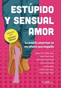 ESTUPIDO Y SENSUAL AMOR - SOSA PADILLA ARAUJO A