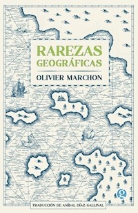RAREZAS GEOGRAFICAS - MARCHON OLIVIER