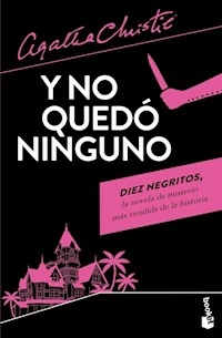 Y NO QUEDO NINGUNO DIEZ NEGRITOS - CHRISTIE AGATHA