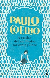 A ORILLAS DEL RIO PIEDRA ME SENTE Y LLORE - COELHO PAULO