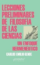 LECCIONES PRELIMINARES DE FILOSOFIA DE LAS CIENCIA - CARLOS E GENDE