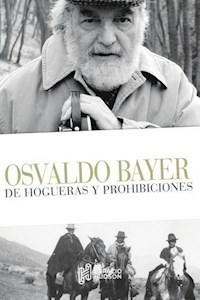 DE HOGUERAS Y PROHIBICIONES - BAYER OSVALDO