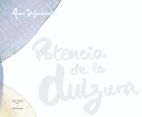 POTENCIA DE LA DULZURA - DUFOURMANTELLE ANNE