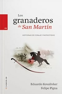 LOS GRANADEROS DE SAN MARTIN - PIGNA FELIPE KOVALIVKER EDUARD