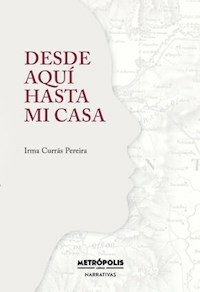 DESDE AQUI HASTA MI CASA - CURRAS PEREIRA IRMA