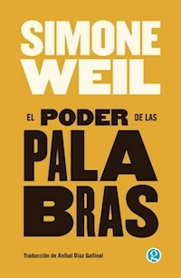 EL PODER DE LAS PALABRAS - WEIL SIMONE