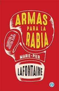 ARMAS PARA LA RABIA - MARIE PIER LAFONTAINE
