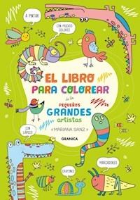 EL LIBRO PARA COLOREAR DE LOS PEQUEÑOS ARTISTAS - SANZ MARIANA