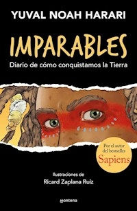 IMPARABLES DIARIO DE COMO CONQUISTAMOS LA TIERRA - HARARI YUVAL NOAH