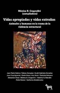 VIDAS APROPIADAS Y VIDAS EXTRAÑAS - MONICA CRAGNOLINI COMPILADORA