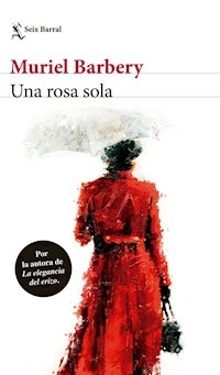 UNA ROSA SOLA - MURIEL BARBERY