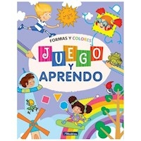 JUEGO Y APRENDO FORMAS Y COLORES - ADRIANA LLANO
