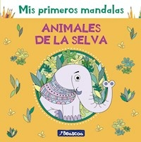 MIS PRIMEROS MANDALAS ANIMALES DE LA SELVA - MARIA CARUSO