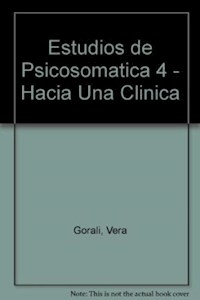 ESTUDIOS DE PSICOSOMATICA 4 CLINICA LACANIANA FPS - GORALI MILLER TENDLA